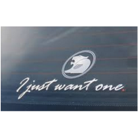 Genuine HSV "I Just Want One" Sticker Rear Window for Walkinshaw VE VF E08-060607