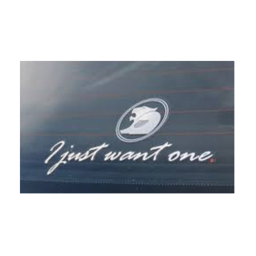 Genuine HSV "I Just Want One" Sticker Rear Window for Walkinshaw VE VF E08-060607