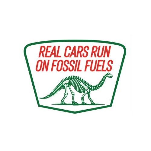 Decal Real Cars Run On Fossil Fuels - Automotive Novelty Sticker