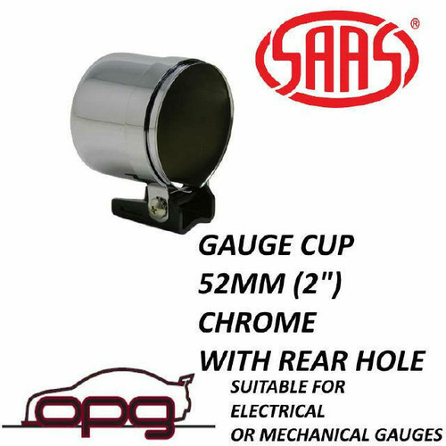 Genuine SAAS Gauge Cup Pod 52mm / 2" Chrome - Electrical or Mechanical SGC52CH